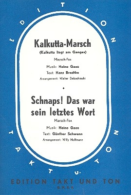 Schnaps das war sein letztes Wort  und Kalkutta-Marsch: fr Salon-Orchester