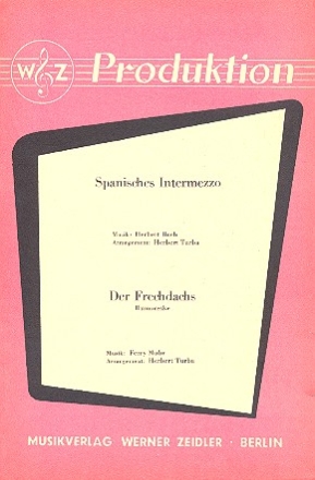 Spanisches Intermezzo und Der Frechdachs fr Orchester