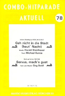 Geh nicht in die Stadt  und Servus mach's guat: fr Combo