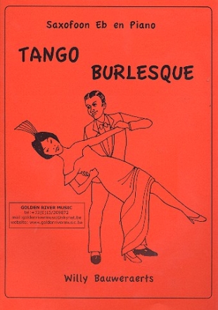 Tango Burlesque pour saxophone in eb et piano