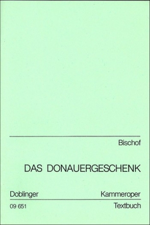 BISCHOF Rainer Das Donauergeschenk Op. 29