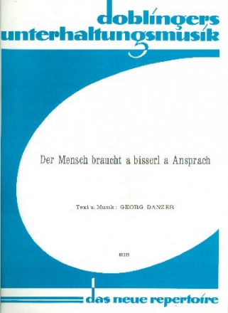 Der Mensch braucht a bisserl a Ansprach: fr Klavier/Gesang/Gitarre