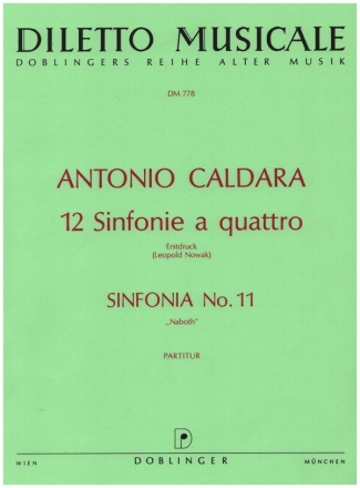 Sinfonie Nr.11 d-Moll 'Naboth' aus '12 Sinfonie a quattro' fr 2 Violinen, Viola, Violoncello (Kontrabass) und Bc Partitur