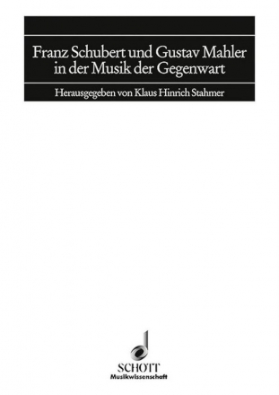 Franz Schubert und Gustav Mahler in der Musik der Gegenwart Band 5