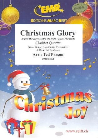 Christmas Glory f�r 4 Klarinetten (Klavier, Gitarre und Percussion ad lib) Partitur und Stimmen