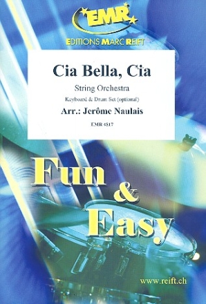 Cia Bella cia: f�r Streichorchester (Keyboard und Percussion ad lib) Partitur und Stimmen (8-8-3--4-4-4)