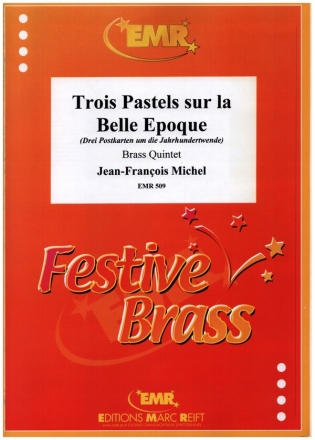 3 Pastels sur la Belle Epoque f�r 2 Trompeten, Horn, Posaune und Tuba Partitur und Stimmen