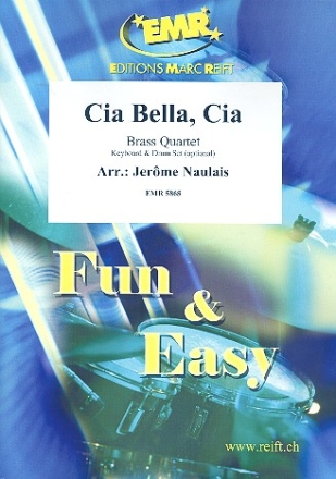 Cia Bella Cia: f�r 4 Blechbl�ser (Keyboard und Percussion ad lib) Partitur und Stimmen