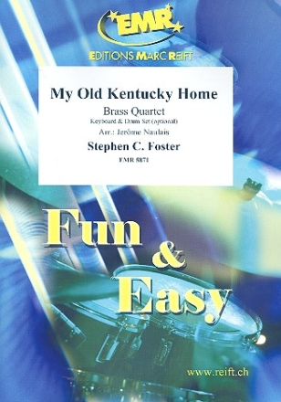 My old Kentucky Home: f�r 4 Blechbl�ser (Keyboard und Percussion ad lib) Partitur und Stimmen
