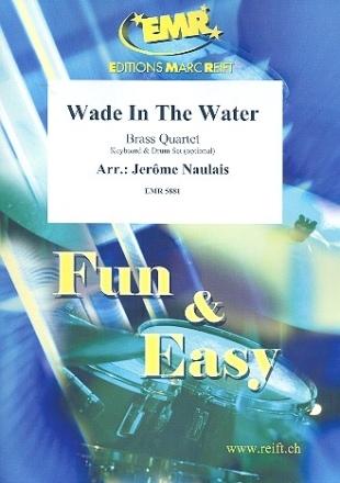 Wade In The Water: f�r 4 Blechbl�ser (Keyboard und Percussion ad lib) Partitur und Stimmen