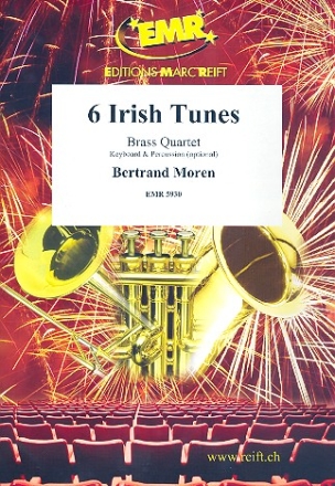 6 irish Tunes: fr 4 Blechblser (Keyboard und Percussion ad lib) Partitur und Stimmen