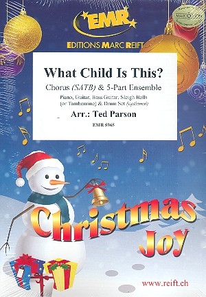 What Child is this for mixed chorus and flexible 5-part ensemble (rhythm group ad lib) score, instrumental parts and 20 chorus scores