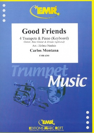 Good Friends f�r 4 Trompeten und Klavier (Keyboard) (Percussion ad lib) Partitur und Stimmen