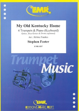 My Old Kentucky Home f�r 4 Trompeten und Klavier (Keyboard) (Percussion ad lib) Partitur und Stimmen