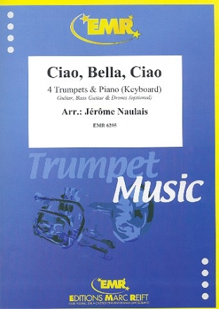 Ciao, Bella, Ciao: f�r 4 Trompeten und Klavier (Keyboard) (Percussion ad lib) Partitur und Stimmen