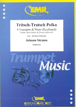 Tritsch-Tratsch Polka f�r 4 Trompeten und Klavier (Keyboard) (Percussion ad lib) Partitur und Stimmen