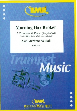 Morning has broken f�r 3 Trompeten und Klavier (Keyboard) (Percussion ad lib) Partitur und Stimmen