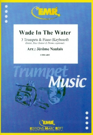 Wade In The Water f�r 3 Trompeten und Klavier (Keyboard) (Percussion ad lib) Partitur und Stimmen