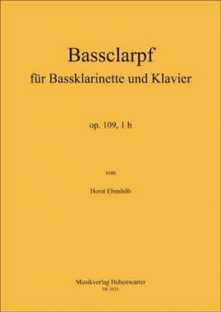 Ebenhh, Horst BassClarpf fr Bassklarinette und Klavier Op.109, 1b Klarinette und Klavier Noten