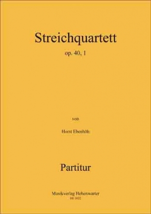Ebenhh, Horst Streichquartett Op.40, 1a 4 Streicher Partitur