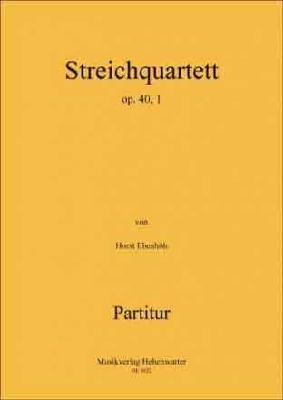 Ebenhh, Horst Streichquartett Op.40, 1a 4 Streicher Partitur & Stimmen