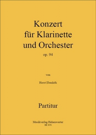 Ebenhh, Horst Konzert fr Klarinette und Orchester Op.94 Orchester Partitur A4