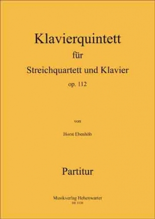 Ebenhh, Horst Klavierquintett Op.112 4 Streicher und Klavier Partitur