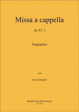 Ebenhh, Horst Missa a cappella  Op.83, 3 5 stimmiger Chor Stimmen