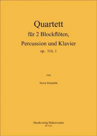 Ebenhh, Horst Quartett Op.116, 1 Sopran-, Tenorblockflte, kleines Schlagzeug und Klavier Partitur