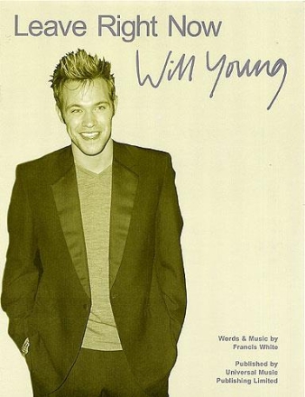 Will Young: Leave Right Now (PVG) Piano, Vocal & Guitar(with Chord Boxes) Sheet Music & Songbooks/Piano & Keyboard/Piano, Vocal & Guitar/Pop/Sin