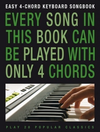 Easy 4-Chord Keyboard Songbook: Popular Classics Keyboard Sheet Music & Songbooks/Piano & Keyboard/Keyboard/Popular/Instrumental