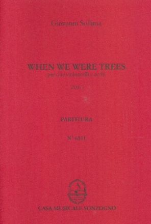 When we were Trees fr 2 Violoncelli und Streicher Partitur