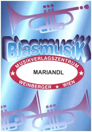 Mariandl fr Blasorchester Partitur und Stimmen