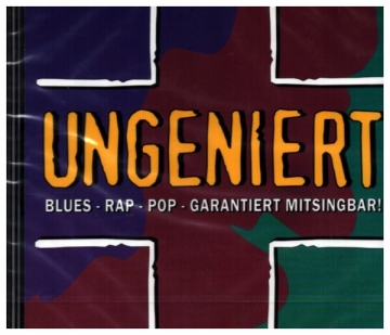 Ungeniert Blues - Rap - Pop - garantiert mitsingbar! CD