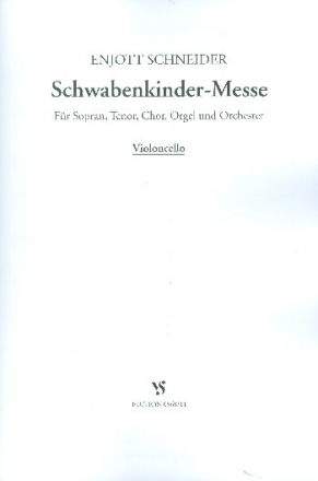 Schwabenkinder-Messe fr Soli, gem Chor, Orchester und Orgel Violoncello