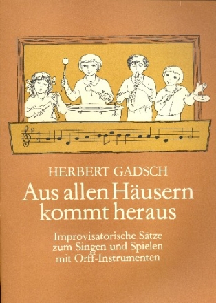 Aus allen Husern kommt heraus fr Stimmen und oder Orff-Instrumente Spielpartitur