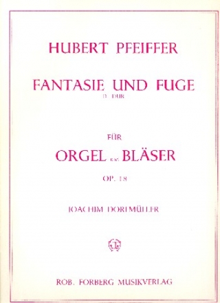 Fantasie und Fuge D-Dur op.18 fr 2 Trompeten, 2 Posaunen, Bassposaune und Orgel Partitur und Stimmen