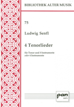 4 Tenorlieder fr Tenor und 3-4 Instrumente (SAB) 4 Spielpartituren