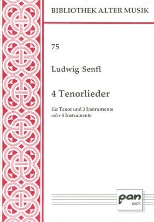 4 Tenorlieder fr Tenor und 3-4 Instrumente (SAB) 4 Spielpartituren