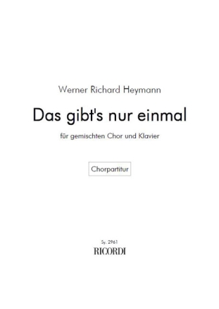Heymann, Werner Richard [Bearb. Ruthenberg, Otto] Das gibt's nur ein Gem. Chor und Klavier Chorpartitur