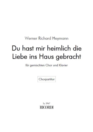 Heymann, Werner Richard [Bearb. Ruthenberg, Otto] Du hast mir heimli Gem. Chor und Klavier Chorpartitur
