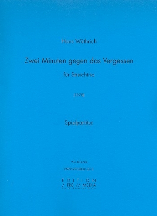 Zwei Minuten gegen das Vergessen fr Violine, Viola und Violoncello 3 Spielpartituren