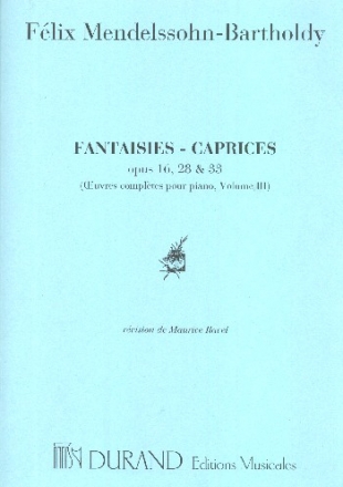 Fantaisies  and  Caprices op.16, op.28 and op.33 for piano