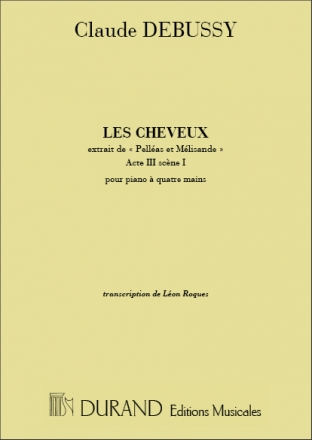 Debussy Pelleas Les Cheveux 4 Mains (Leon Roques) Pianoforte A 4 Mani