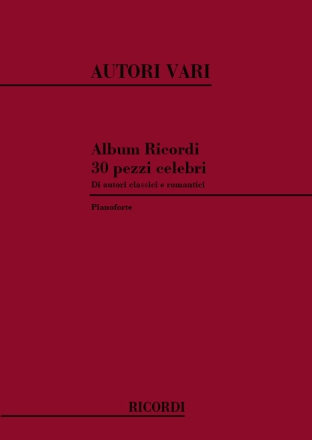 Various 30 Pezzi Celebri Di Autori Classici E Romantici PIANO