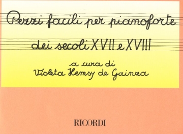 Pezzi Facili per Pianoforte Dei Secoli XVII E XVII per piano