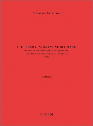 Studi per L'intonazione del mare per voce, 4 flauti, 4 sax, perc, orchestra di 100 flauti e di 100 sax partitura
