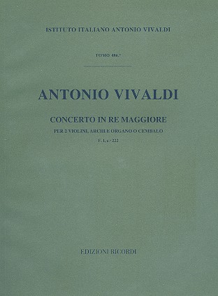 Concerto re maggiore F.1,222 per 2 violini, archi e organo o cembalo partitura