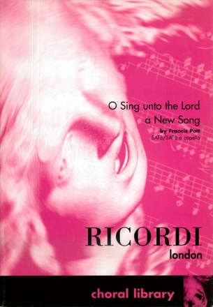 O Sing Unto The Lord A New Song for mixed choir a cappella score