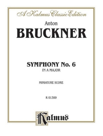 Bruckner Symphony No 6 Ms  Kalmus Classic Series